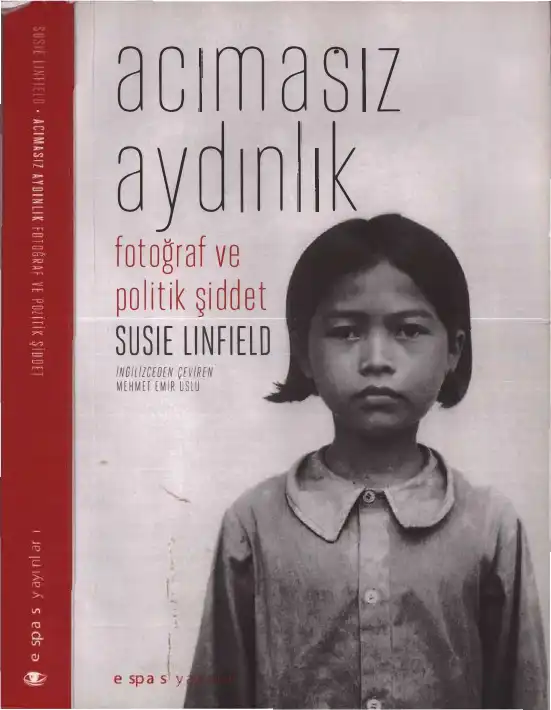 Acımasız Aydınlık: Fotoğraf ve Politik Şiddet — Susie Linfield