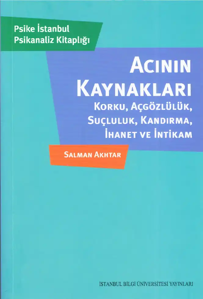 Acının Kaynakları: Korku, Açgözlülük, Suçluluk, Kandırma, İhanet ve İntikam — Salman Akhtar