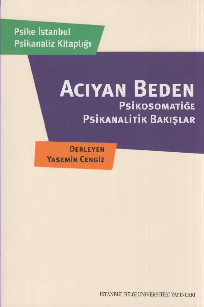 Acıyan Beden: Psikosomatiğe Psikanalitik Bakışlar — Yasemin Cengiz