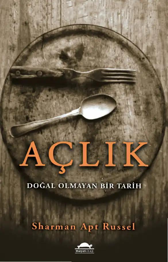 Açlık: Doğal Olmayan Bir Tarih — Sharman Apt Russell