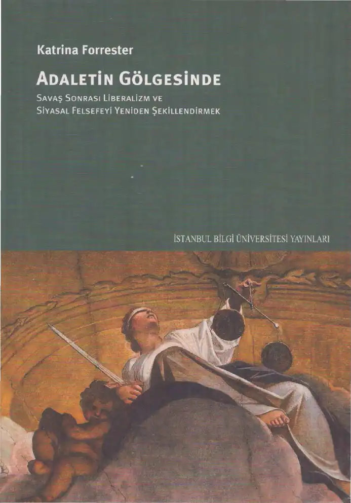 Adaletin Gölgesinde: Savaş Sonrası Liberalizm ve Siyasal Felsefeyi Yeniden Şekillendirmek — Katrina Forrester
