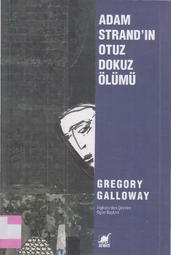Adam Strand'ın Otuz Dokuz Ölümü — Gregory Galloway
