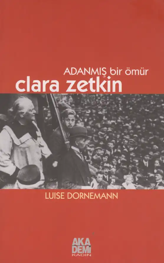Adanmış Bir Ömür Clara Zetkin — Luise Dornemann