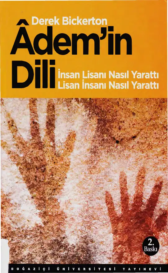 Adem'in Dili: İnsan Lisanı Nasıl Yarattı - Lisan İnsanı Nasıl Yarattı — Derek Bickerton