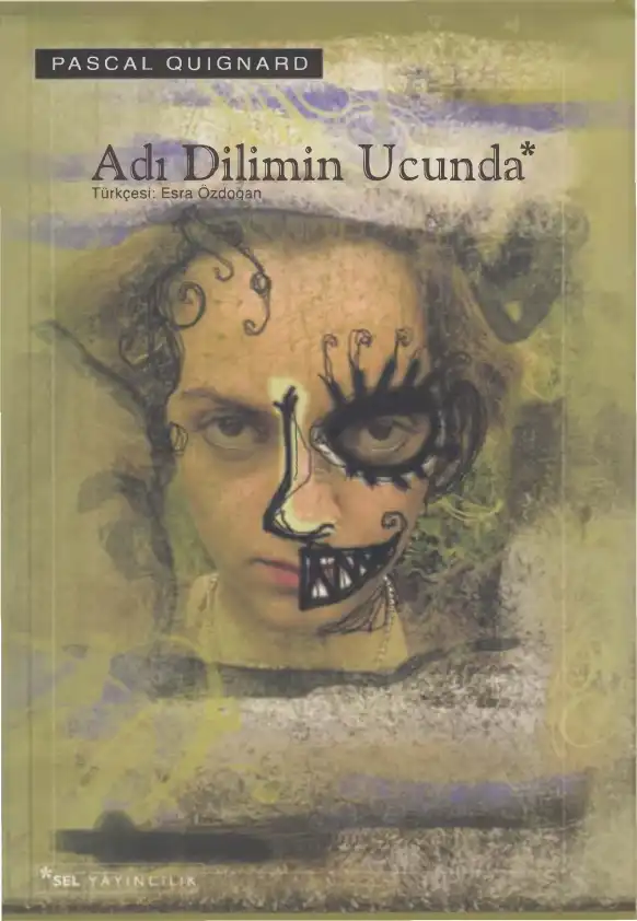 Adı Dilimin Ucunda — Pascal Quignard