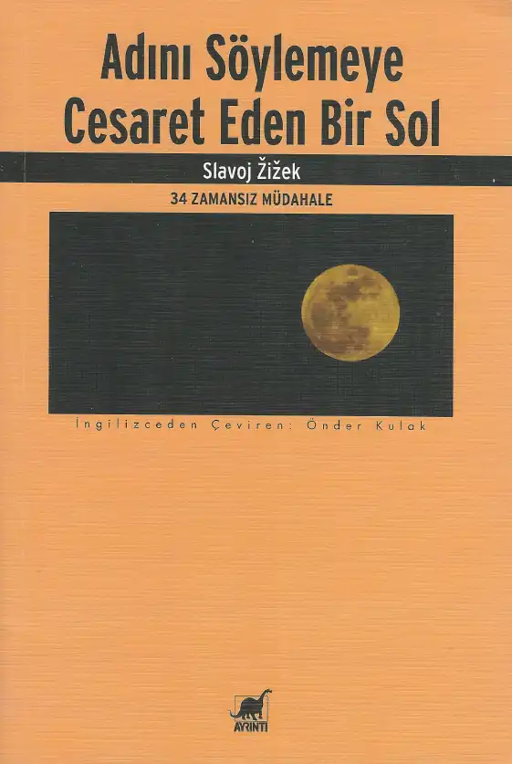 Adını Söylemeye Cesaret Eden Bir Sol — Peter Thompson, Slavoj Žižek