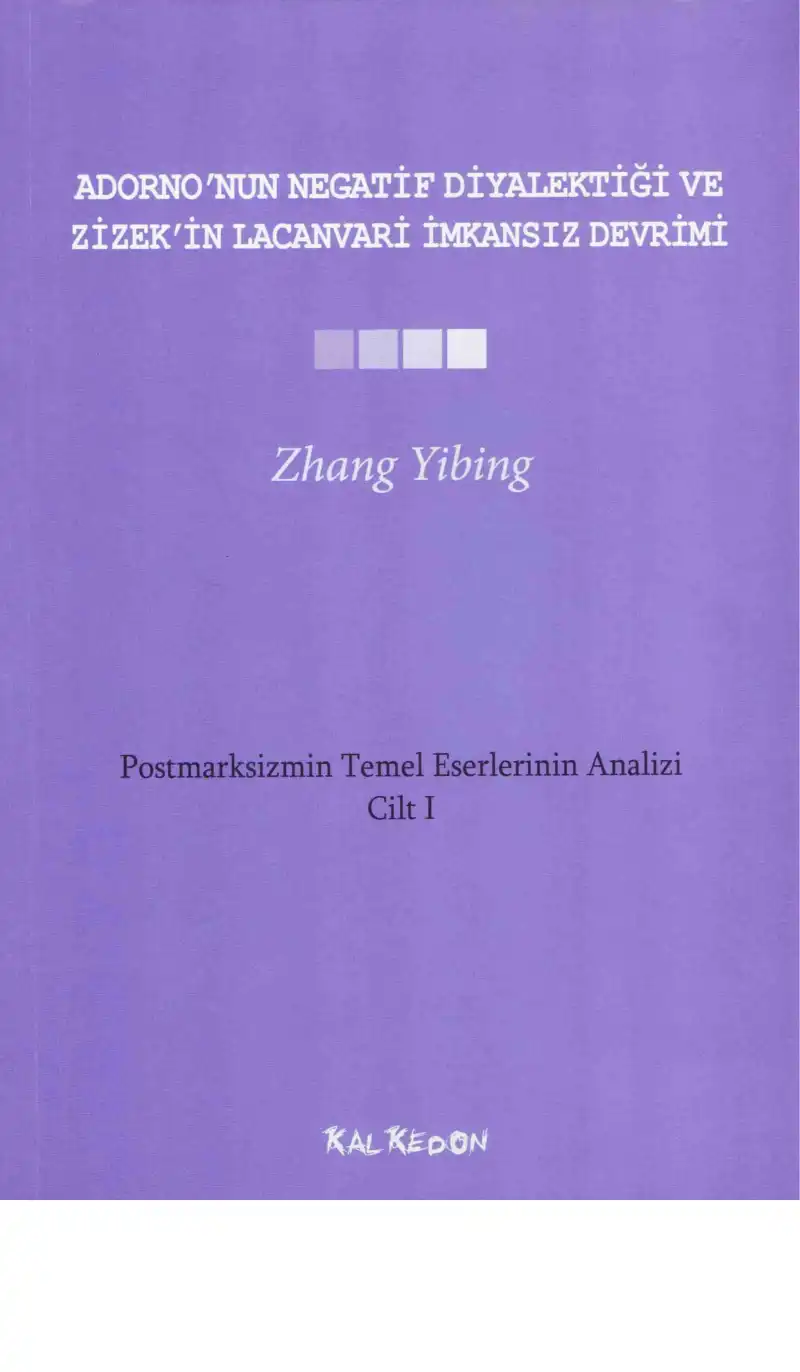 Adorno'nun Negatif Diyalektiği ve Zizek'in Lacanvari İmkansız Devrimi (Postmarksist Temel Metinlerin Analizi) — Zhang Yibing