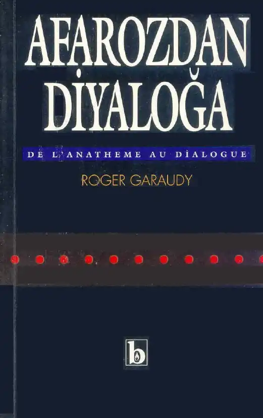 Afarozdan Diyaloğa Birey — Roger Garaudy