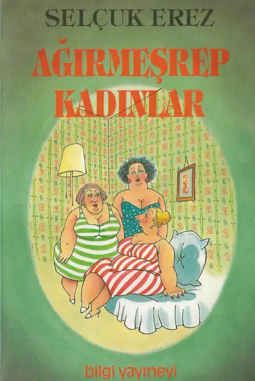 Ağırmeşrep Kadınlar — Selçuk Erez