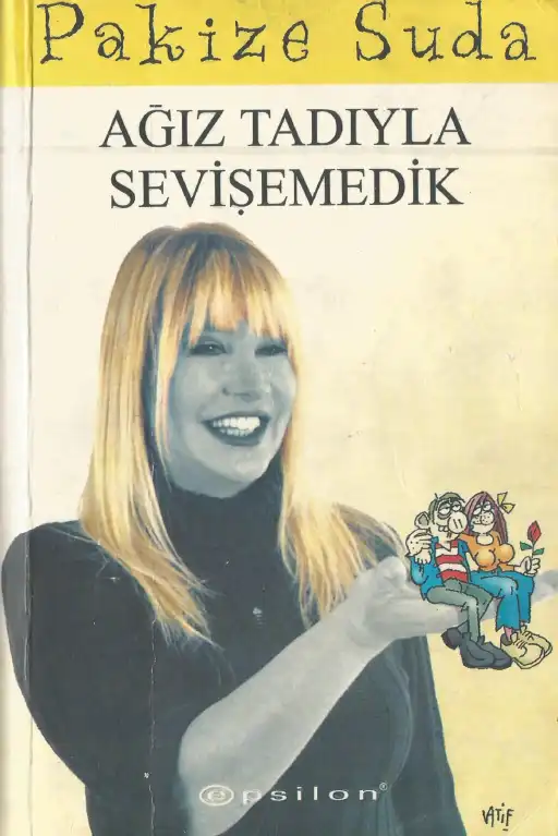 Ağız Tadıyla Sevişemedik — Pakize Suda