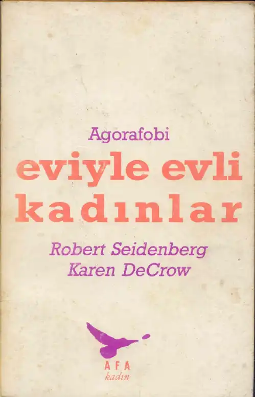 Agorafobi Eviyle Evli Kadınlar — Robert Seidenberg ve Karen DeCrow