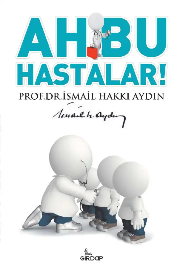 Ah Bu Hastalar! — İsmail Hakkı Aydın