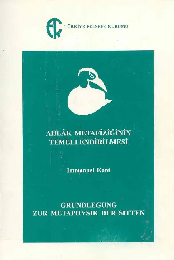 Ahlâk Metafiziğinin Temellendirilmesi — Immanuel Kant
