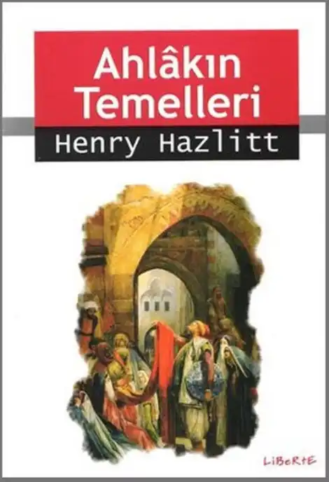 Ahlâkın Temelleri — Henry Hazlitt