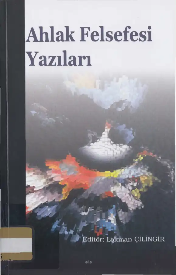 Ahlak Felsefesi Yazıları — Lokman Çilingir