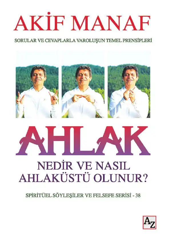 Ahlak Nedir ve Nasıl Ahlaküstü Olunur — Akif Manaf