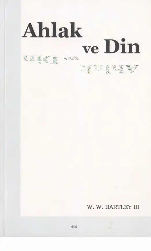 Ahlak ve Din — William Warren Bartley III