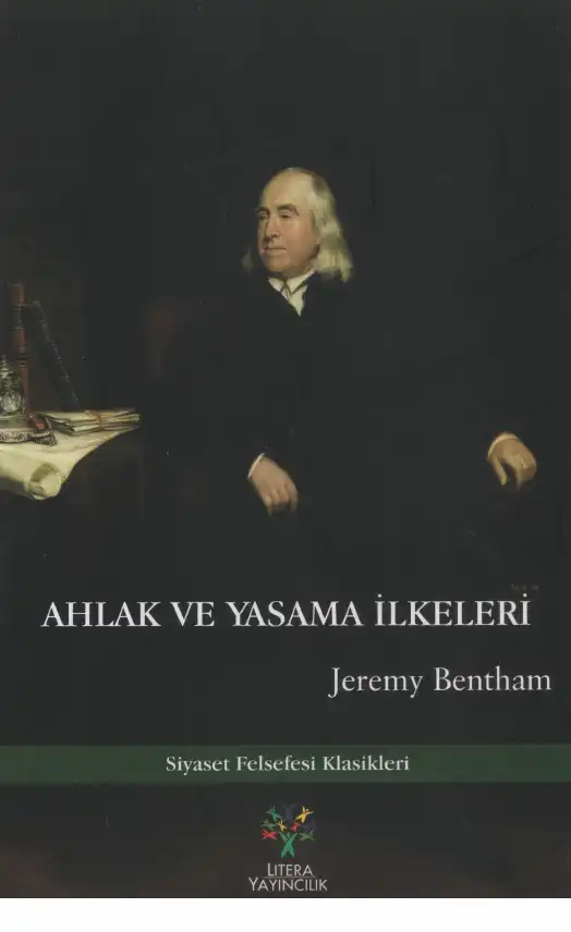 Ahlak ve Yasama İlkeleri — Jeremy Bentham, Catherine Pease-Watkin, Simon Werret, Barış Çoban, Zeynep Özarslan