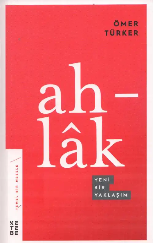 Ahlak: Yeni Bir Yaklaşım — Ömer Türker