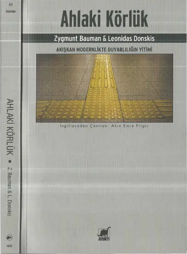 Ahlaki Körlük: Akışkan Modernlikte Duyarlılığın Yitimi — Zygmunt Bauman, Leonidas Donskis