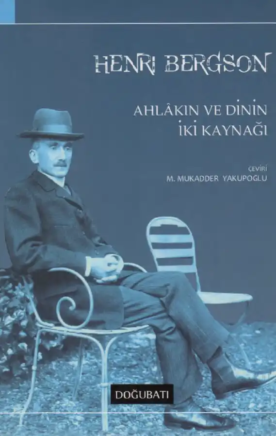 Ahlakın ve Dinin İki Kaynağı — Henri Bergson