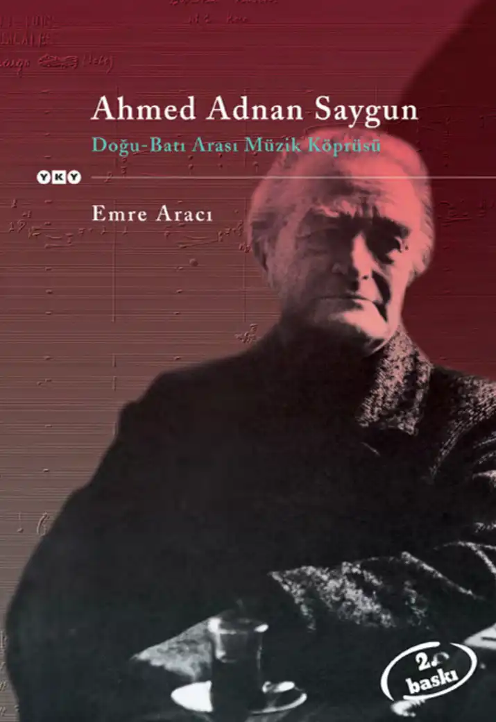 Ahmed Adnan Saygun: Doğu-Batı Arası Müzik Köprüsü — Emre Aracı