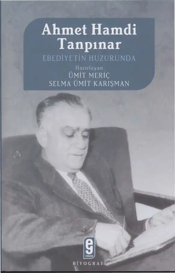 Ahmet Hamdi Tanpınar Ebediyetin Huzurunda — Ümit Meriç, Selma Ümit Karışman