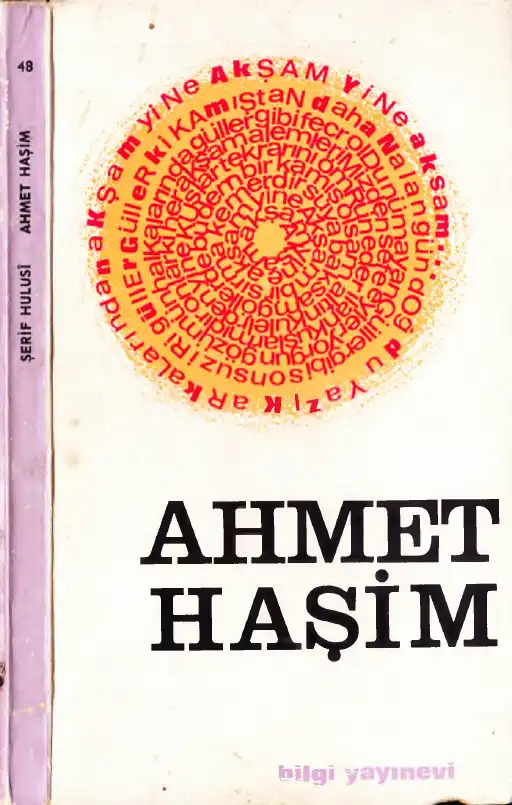 Ahmet Haşim - Hayatı, Sanatı ve Seçilmiş Şiirleri — Şerif Hulûsi