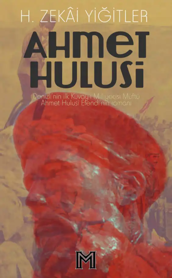 Ahmet Hulusi Efendi: Denizli'de İlk Kuvay-ı Milliyeci — H. Zekâi Yiğitler