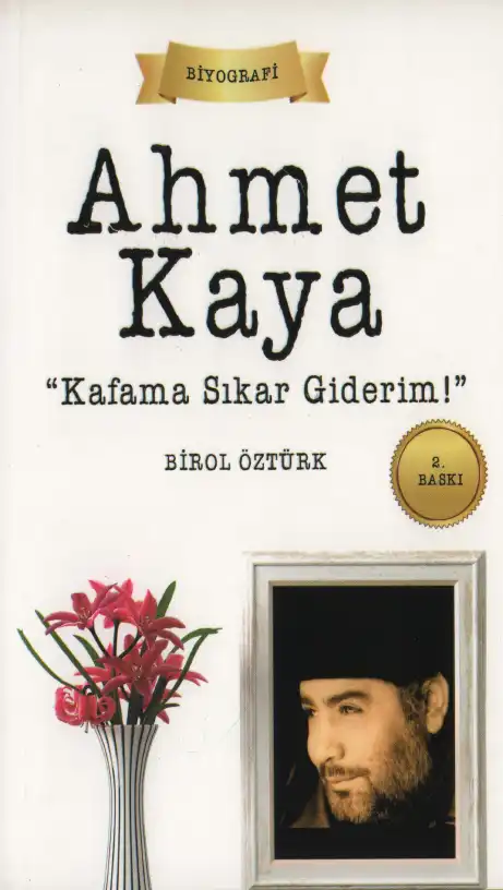 Ahmet Kaya 'Kafama Sıkar Giderim!' — Birol Öztürk