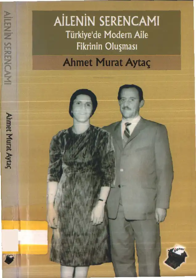 Ailenin Serencamı: Türkiye'de Modern Aile Fikrinin Oluşması — Ahmet Murat Aytaç