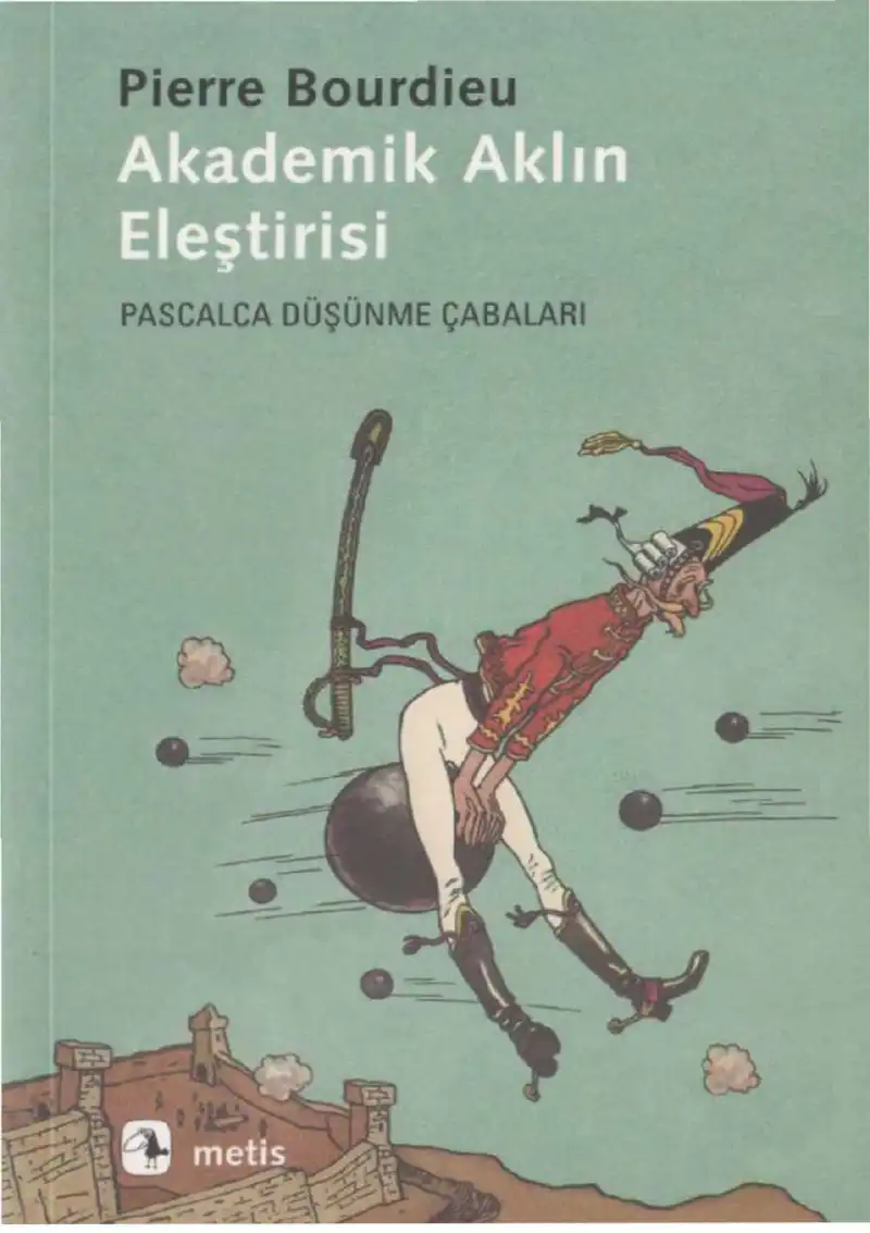 Akademik Aklın Eleştirisi: Pascalca Düşünme Çabaları — Pierre Bourdieu