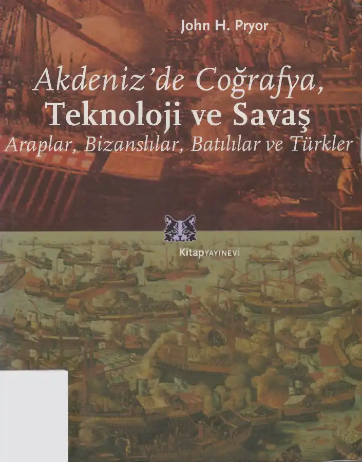 Akdeniz'de Coğrafya, Teknoloji ve Savaş — John H. Pryor