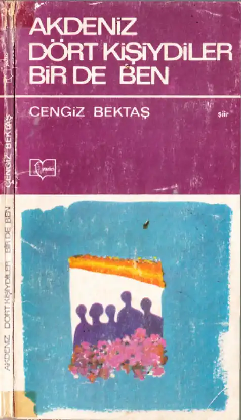 Akdeniz Dört Kişiydiler Bir De Ben — Cengiz Bektaş