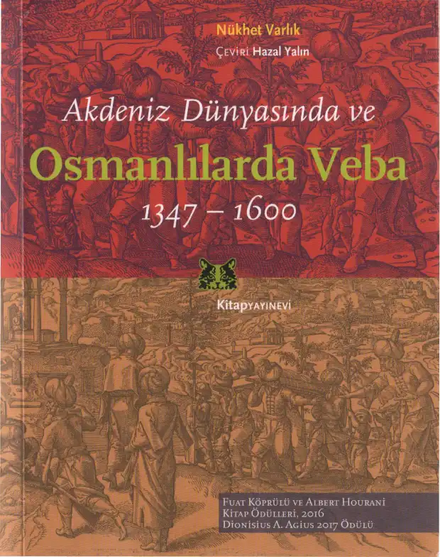 Akdeniz Dünyasında ve Osmanlılarda Veba, 1347-1600 — Nükhet Varlık