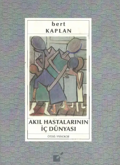 Akıl Hastalarının İç Dünyası — Bert Kaplan