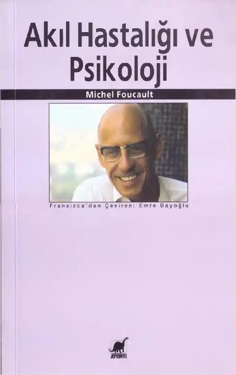 Akıl Hastalığı ve Psikoloji — Michel Foucault
