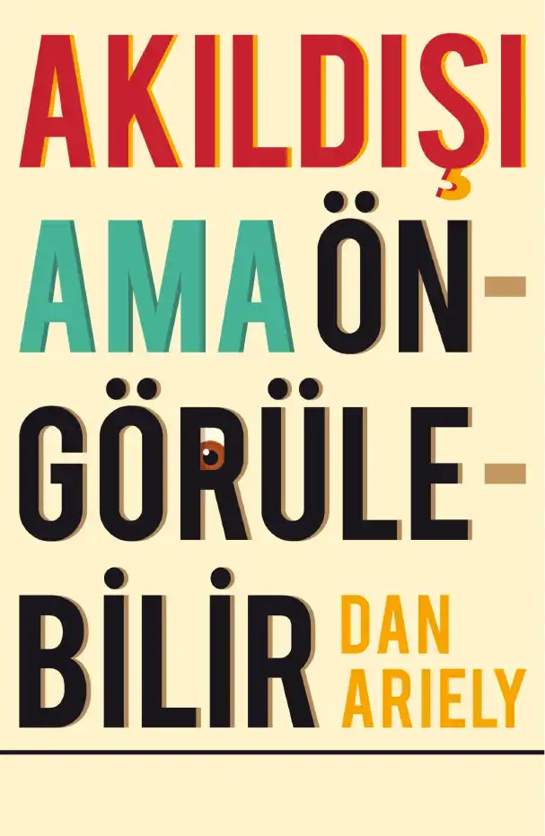 Akıldışı Ama Öngörülebilir — Dan Ariely