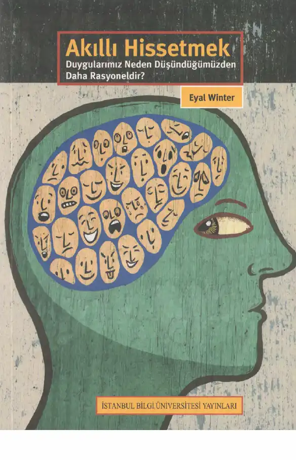 Akıllı Hissetmek: Duygularımız Neden Düşündüğümüzden Daha Rasyoneldir? — Eyal Winter