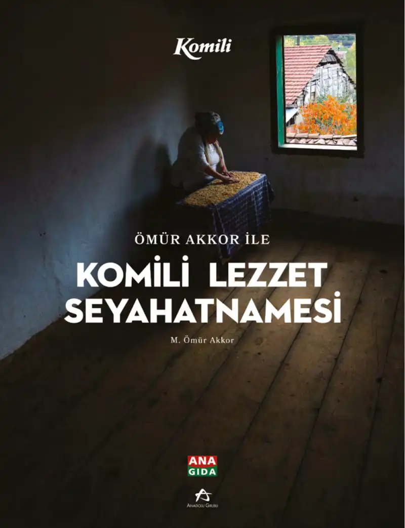 Akkor Komili Lezzet Seyahatnamesi Anadolu Grup — M. Ömür