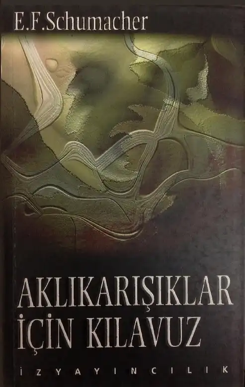 Aklı Karışıklar İçin Kılavuz — E. F. Schumacher
