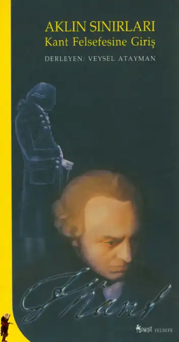 Aklın Sınırları: Kant Felsefesine Giriş — Veysel Atayman