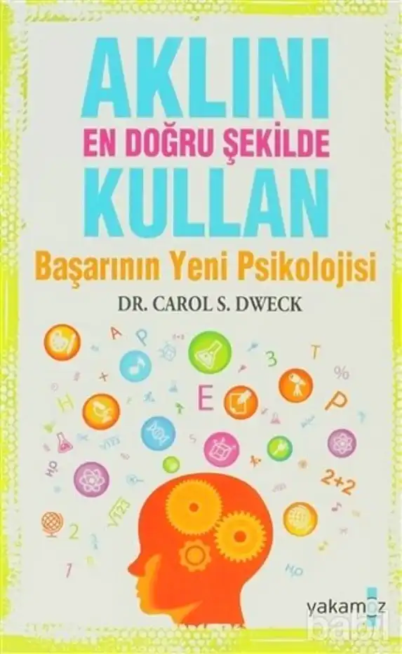 Aklını En Doğru Şekilde Kullan — Carol S. Dweck