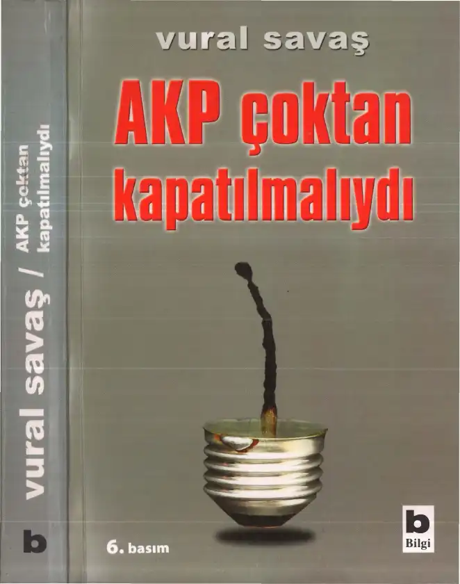 AKP Çoktan Kapatılmalıydı — Vural Savaş