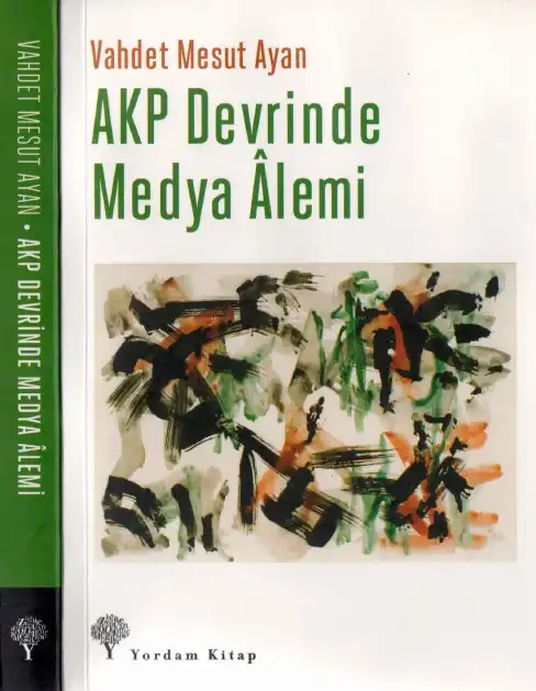AKP Devrinde Medya Alemi — Vahdet Mesut Ayan