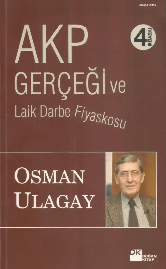 AKP Gerçeği ve Laik Darbe Fiyaskosu — Osman Ulagay