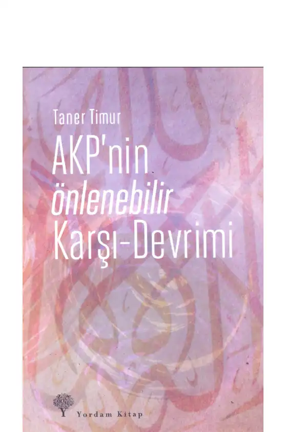 AKP'nin Önlenebilir Yükselişi — Taner Timur
