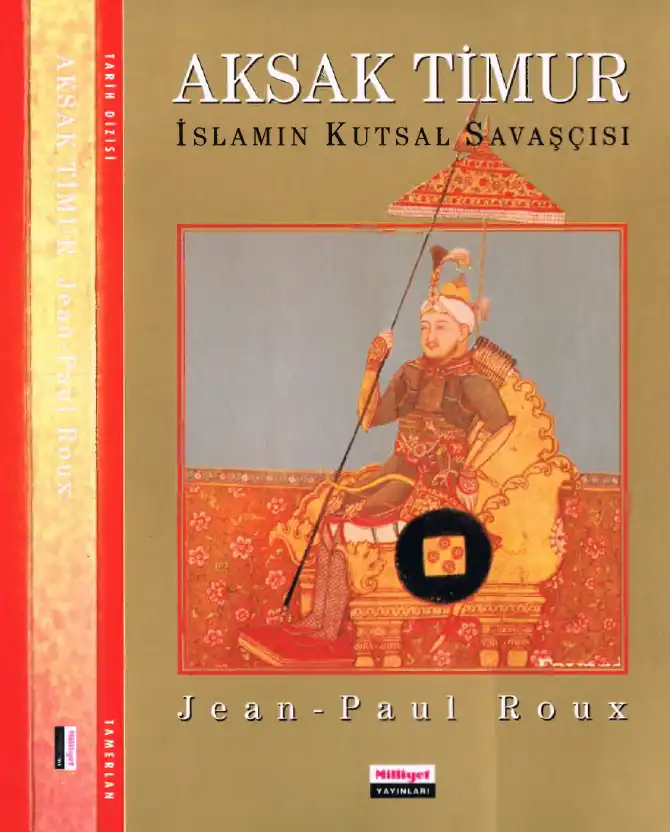 Aksak Timur: İslam'ın Kutsal Savaşçısı — Jean-Paul Roux