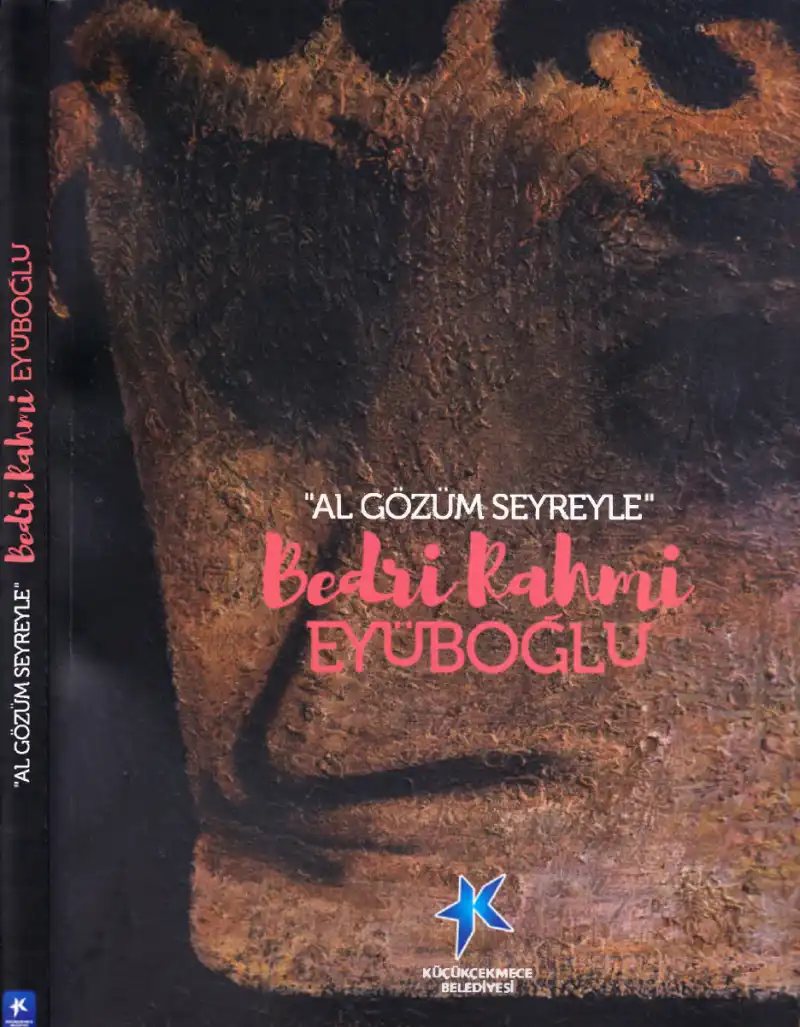 Al Gözüm Seyreyle Sergi Kataloğu — Bedri Rahmi Eyuboğlu, Eren Eyuboğlu