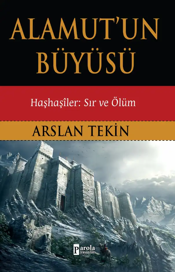 Alamut'un Büyüsü: Haşhaşîler: Sır ve Ölüm — Arslan Tekin, Ahmet Zeki İzgöer